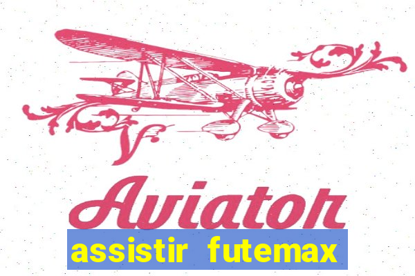 assistir futemax real madrid